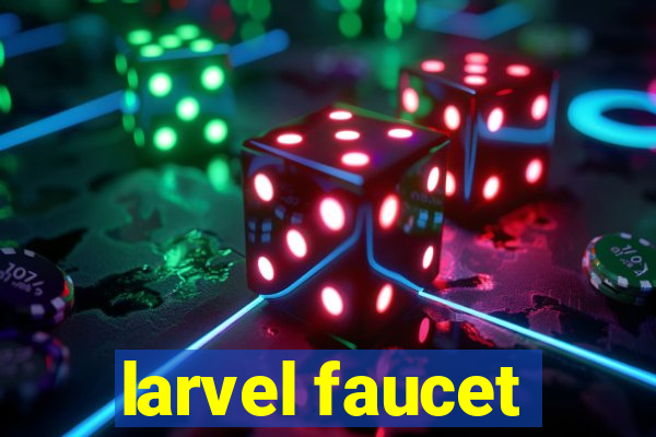 larvel faucet